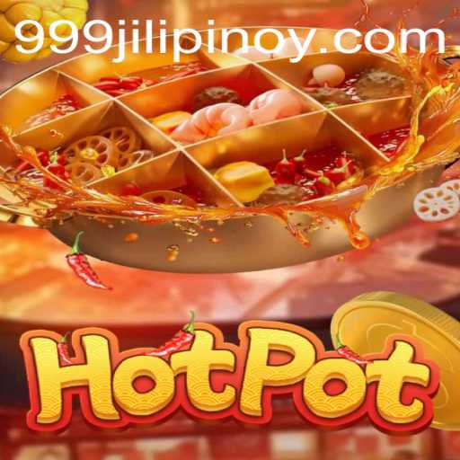 Discover the Exciting World of Hotpot: A Gameplay Guide with 999jili